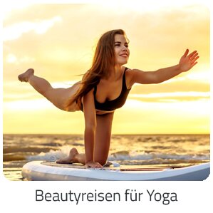 Reiseideen - Beautyreisen für Yoga Reise auf Trip Aktiv buchen